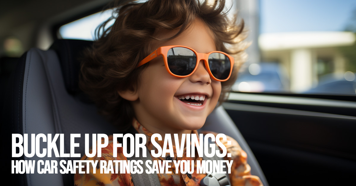 AUTO-Buckle Up for Savings_ How Car Safety Ratings Save You Money